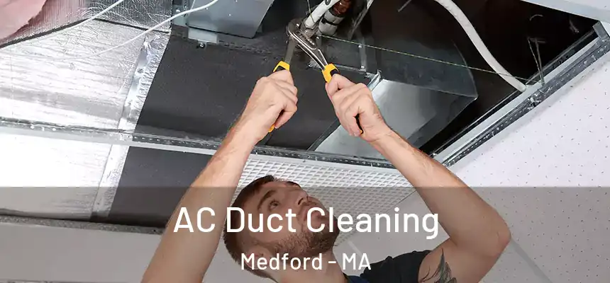  AC Duct Cleaning Medford - MA