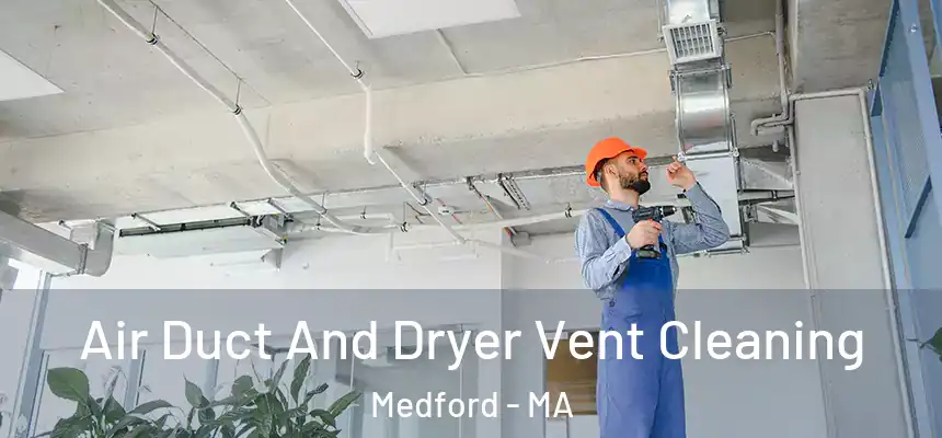  Air Duct And Dryer Vent Cleaning Medford - MA