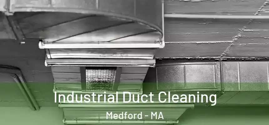  Industrial Duct Cleaning Medford - MA